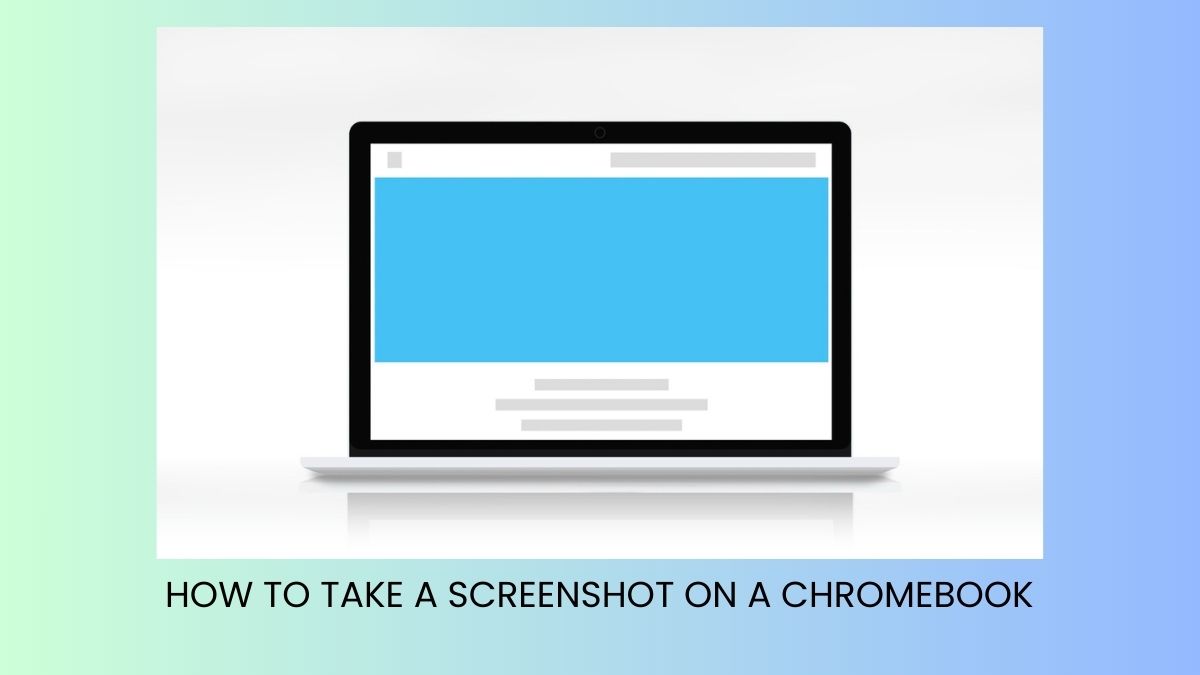 How To Take A Screenshot On A Chromebook